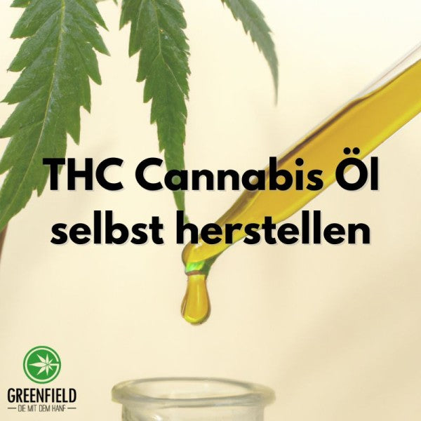 Cannabisöl (THC-ÖL) selber herstellen